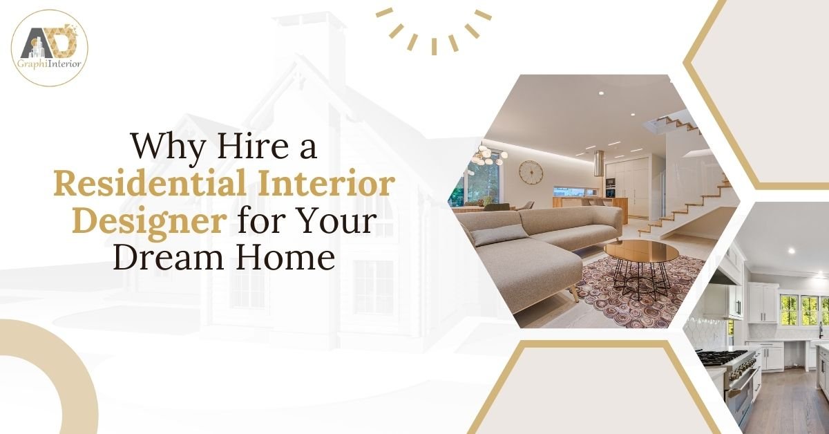 Why Appoint A Residential Interior Designer For Your Dream Home