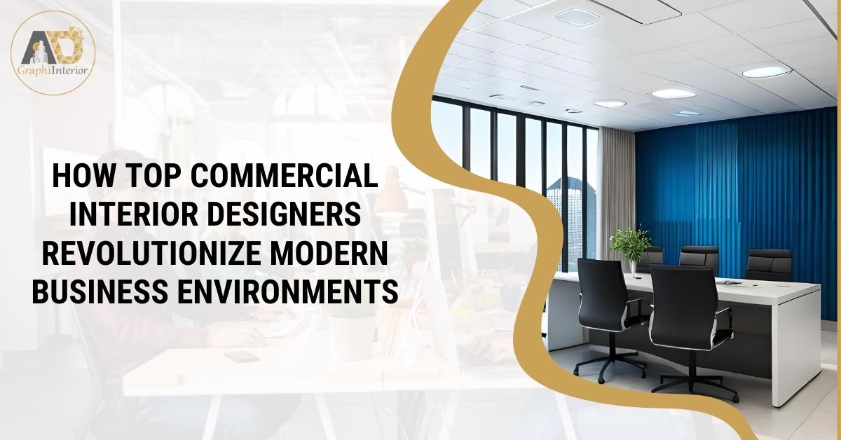 How Top Commercial Interior Designers Transforms Modern Business ...