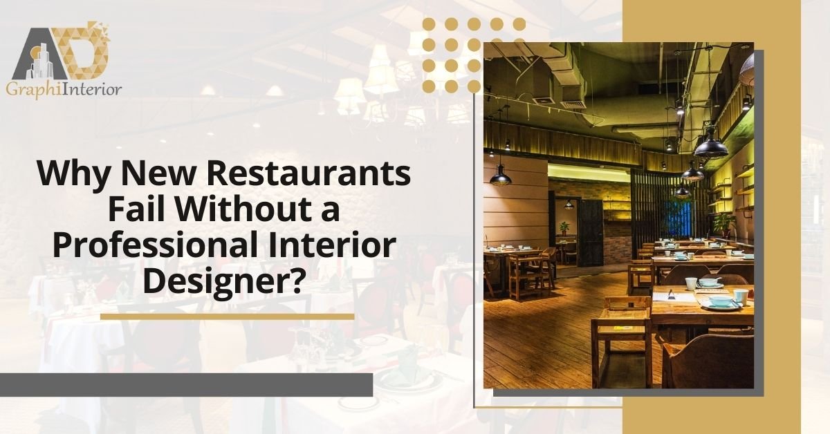 Why New Restaurants Fail Without a Professional Interior Designer?